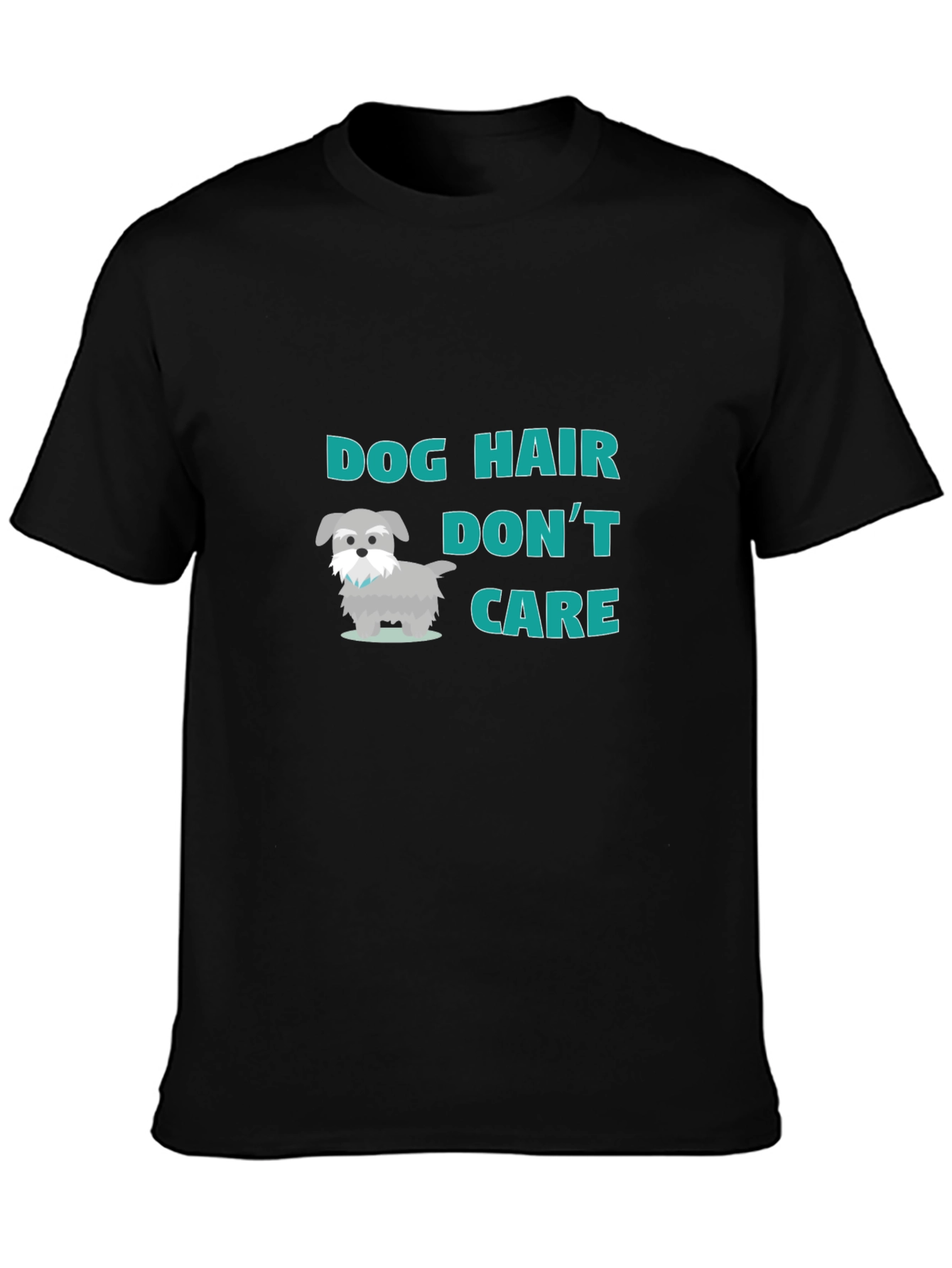 Dog Hair Dont Care! T-Shirt