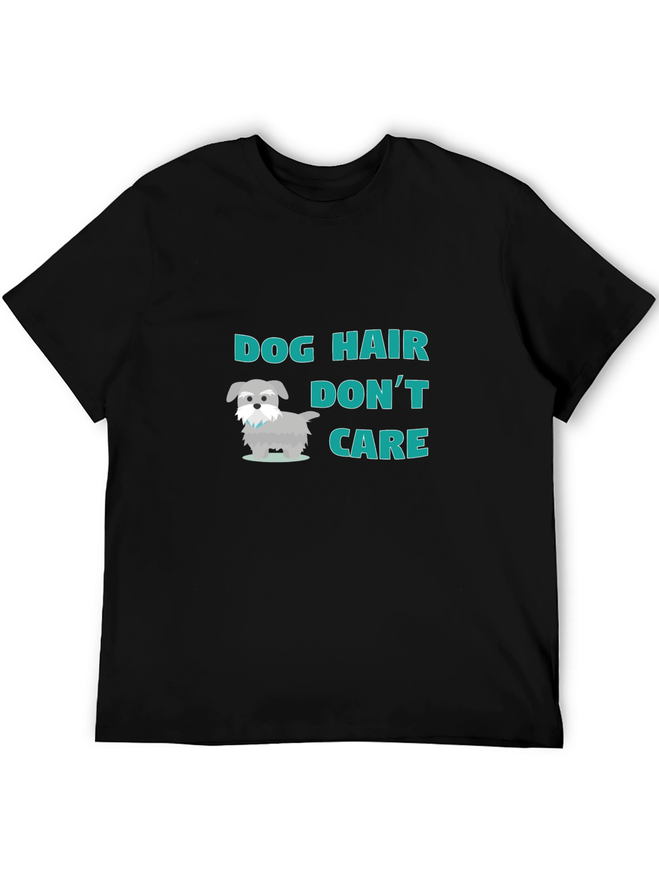 Dog Hair Dont Care! T-Shirt