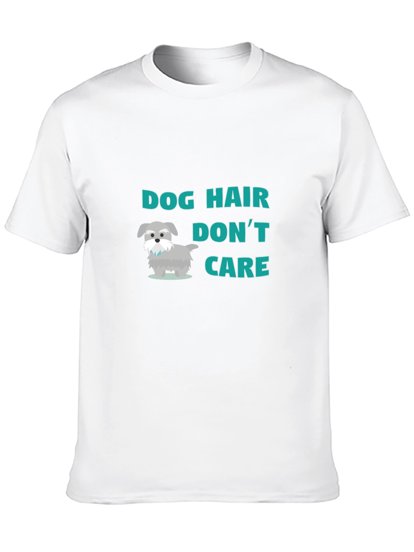 Dog Hair Dont Care! T-Shirt