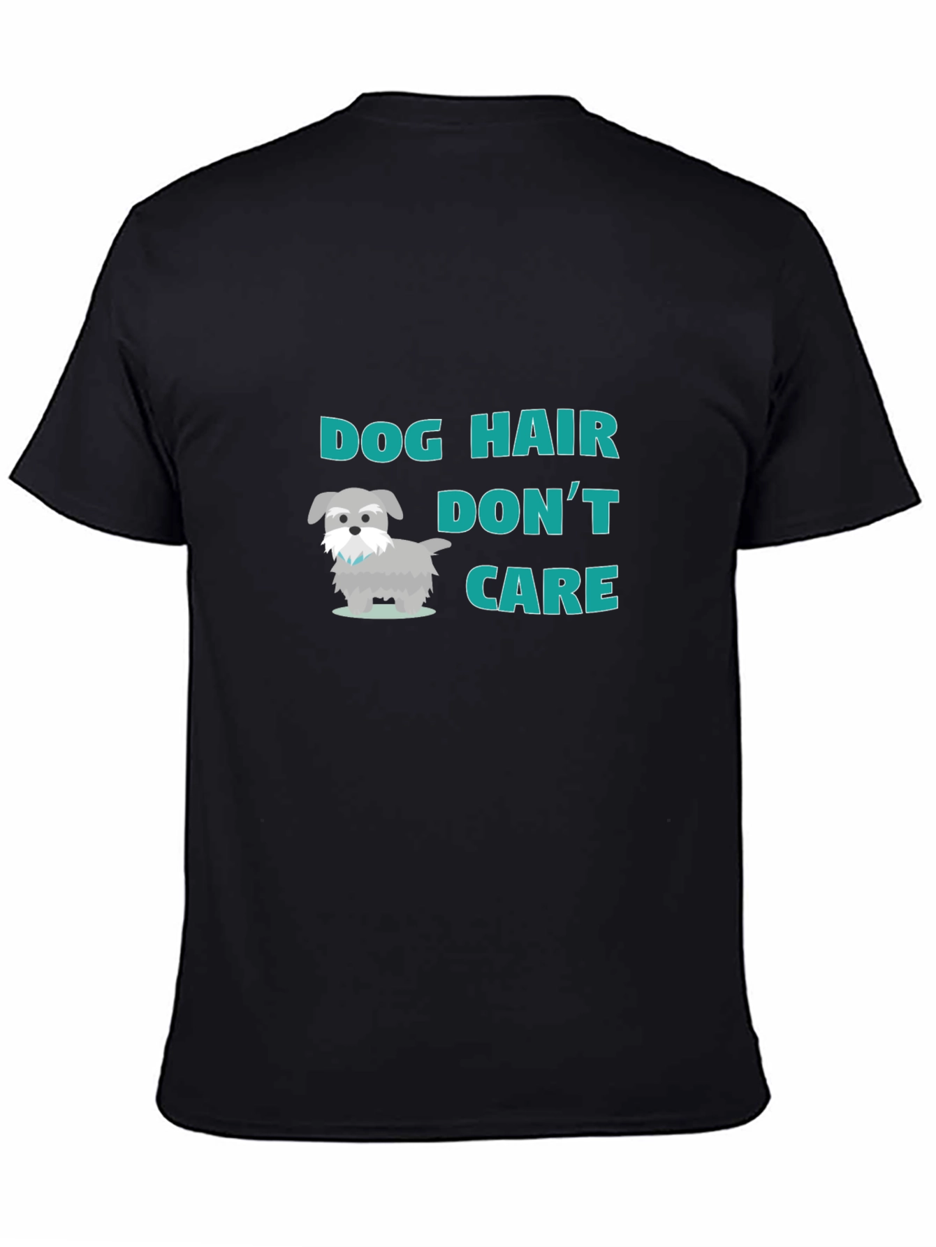 Dog Hair Dont Care! T-Shirt