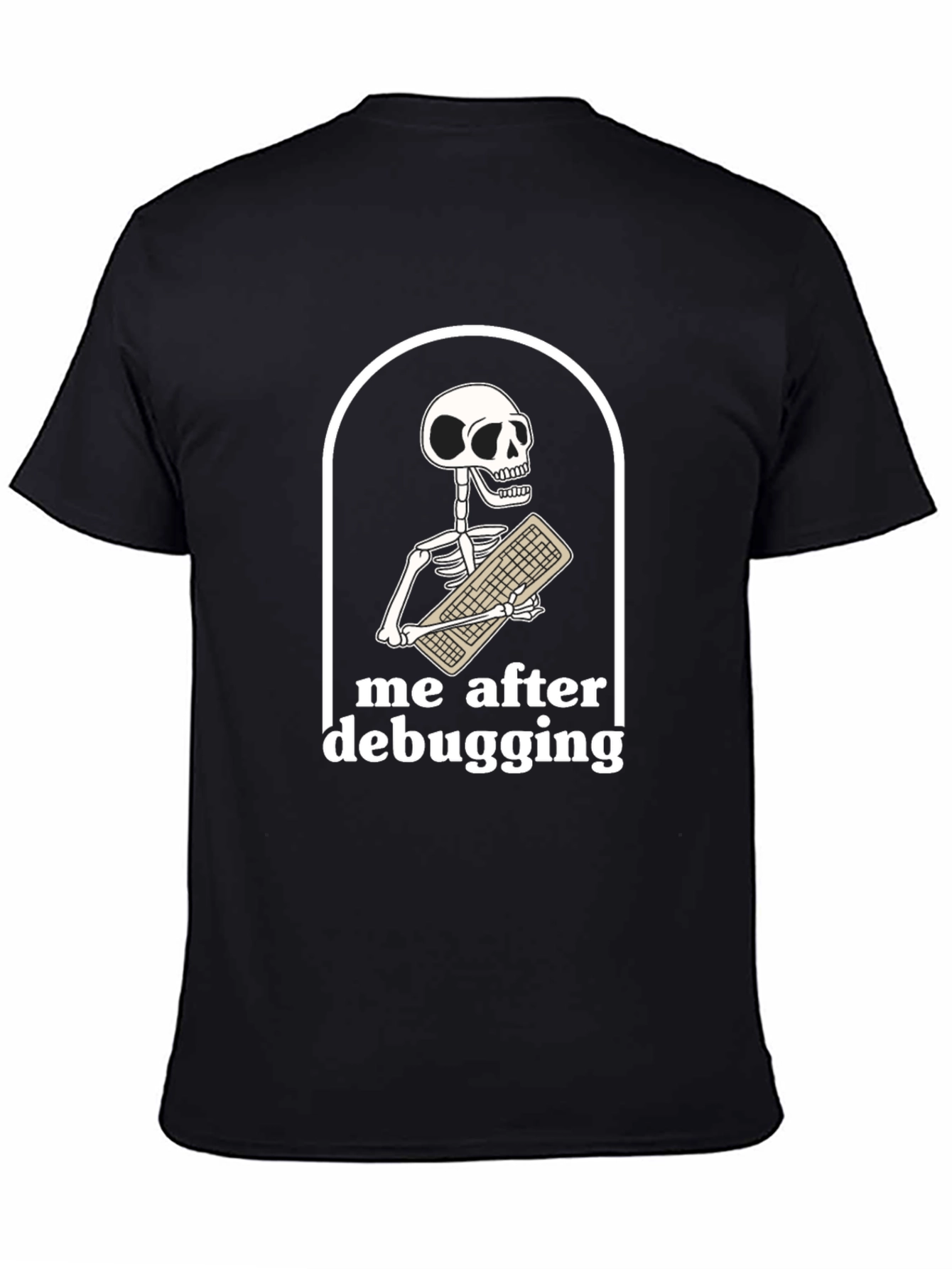 Me After Debugging T-Shirt - Programmer Humor Tee