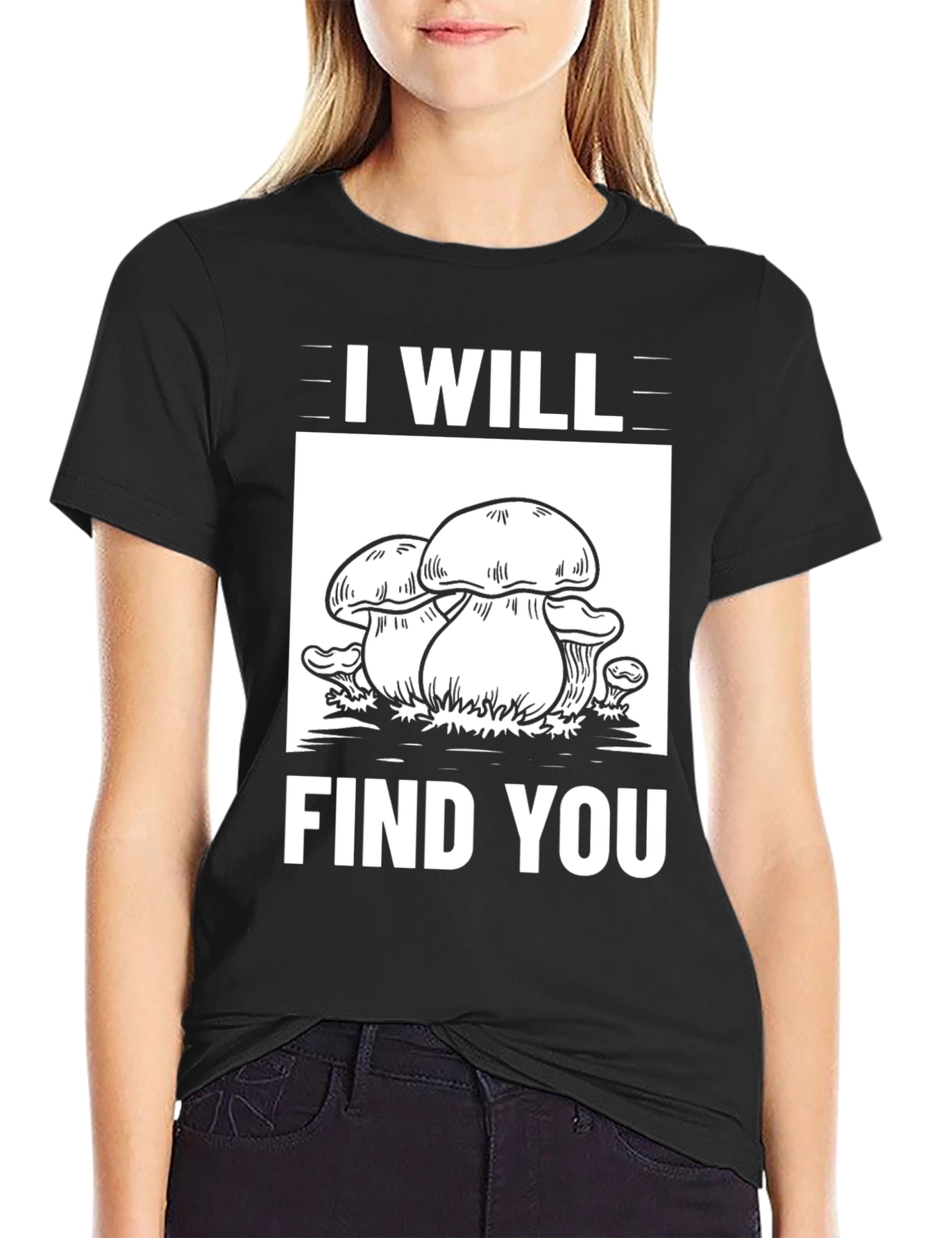 I Will Find You Mushroom Graphic Tee