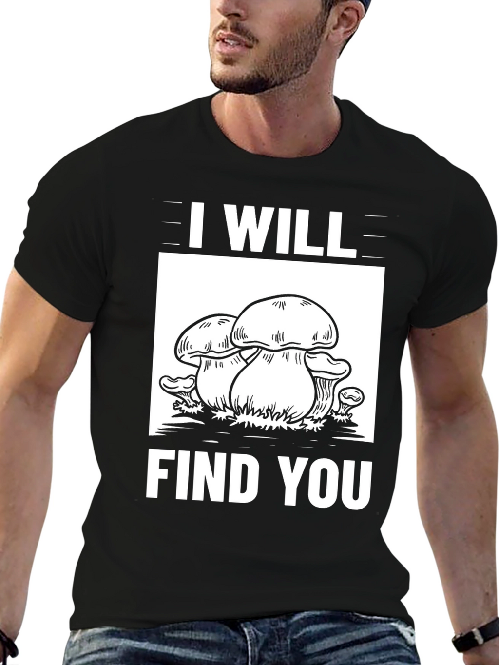 I Will Find You Mushroom Graphic Tee