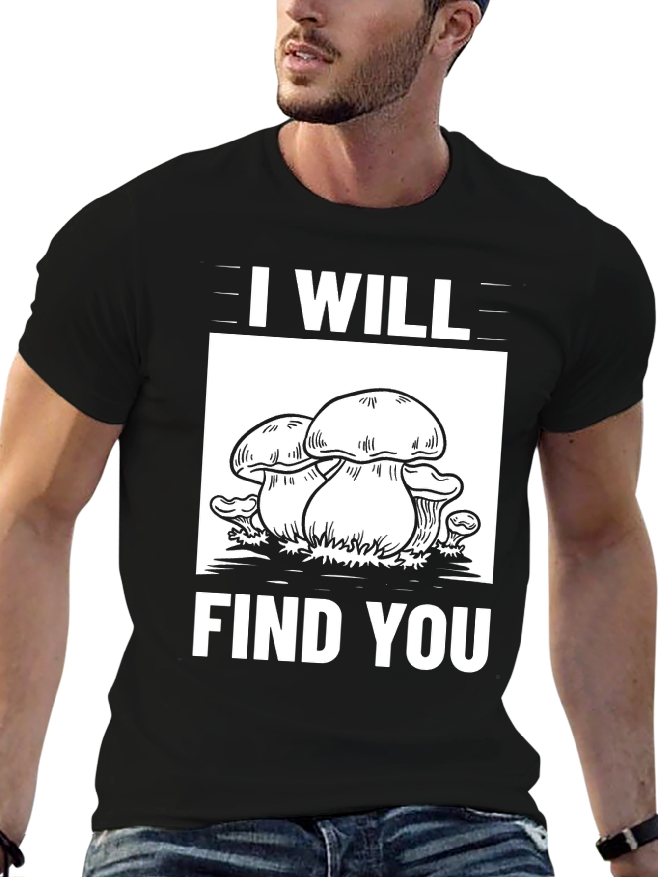 I Will Find You Mushroom Graphic Tee