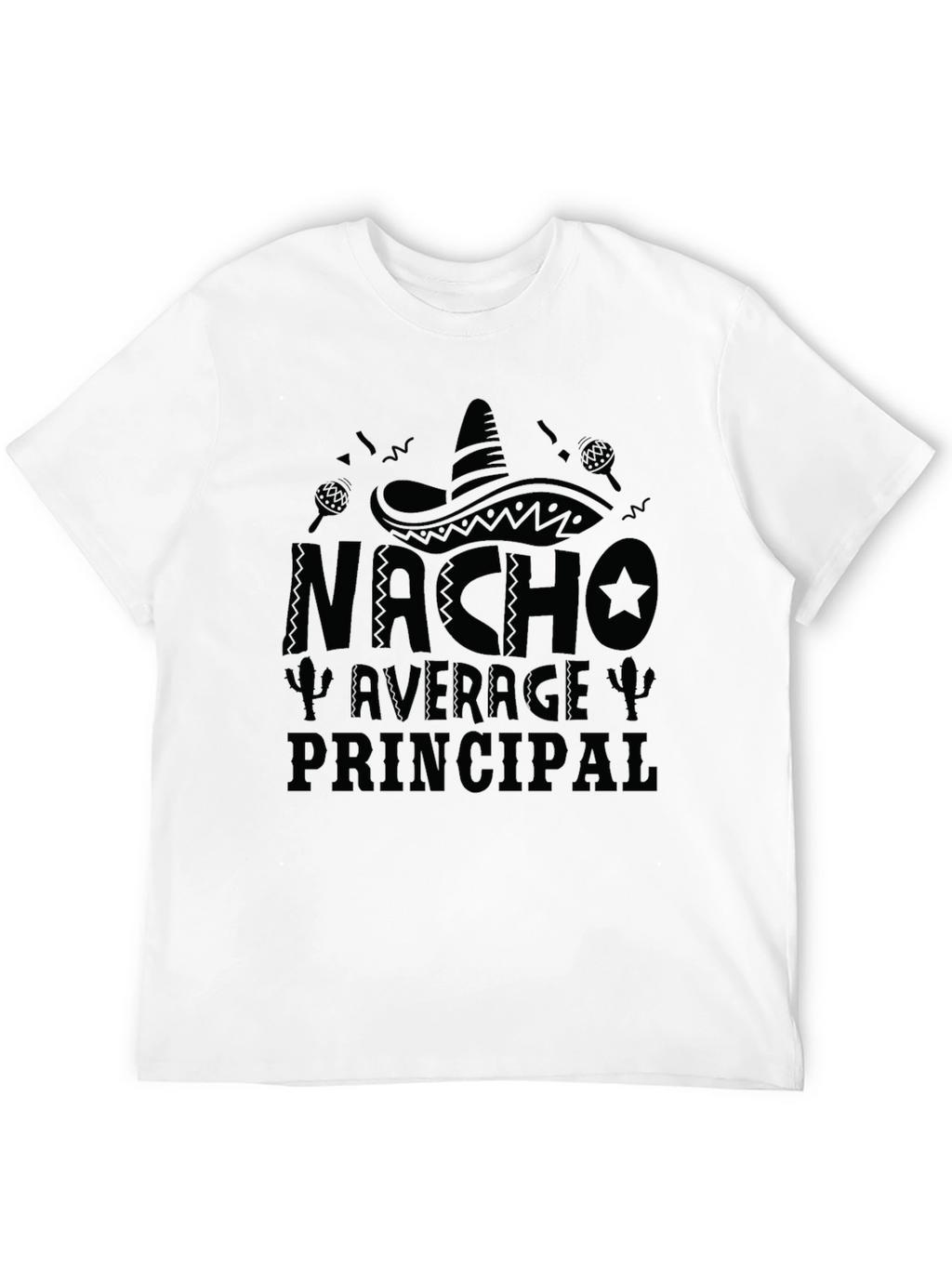 Nacho Average Principal T-Shirt Funny School Tee