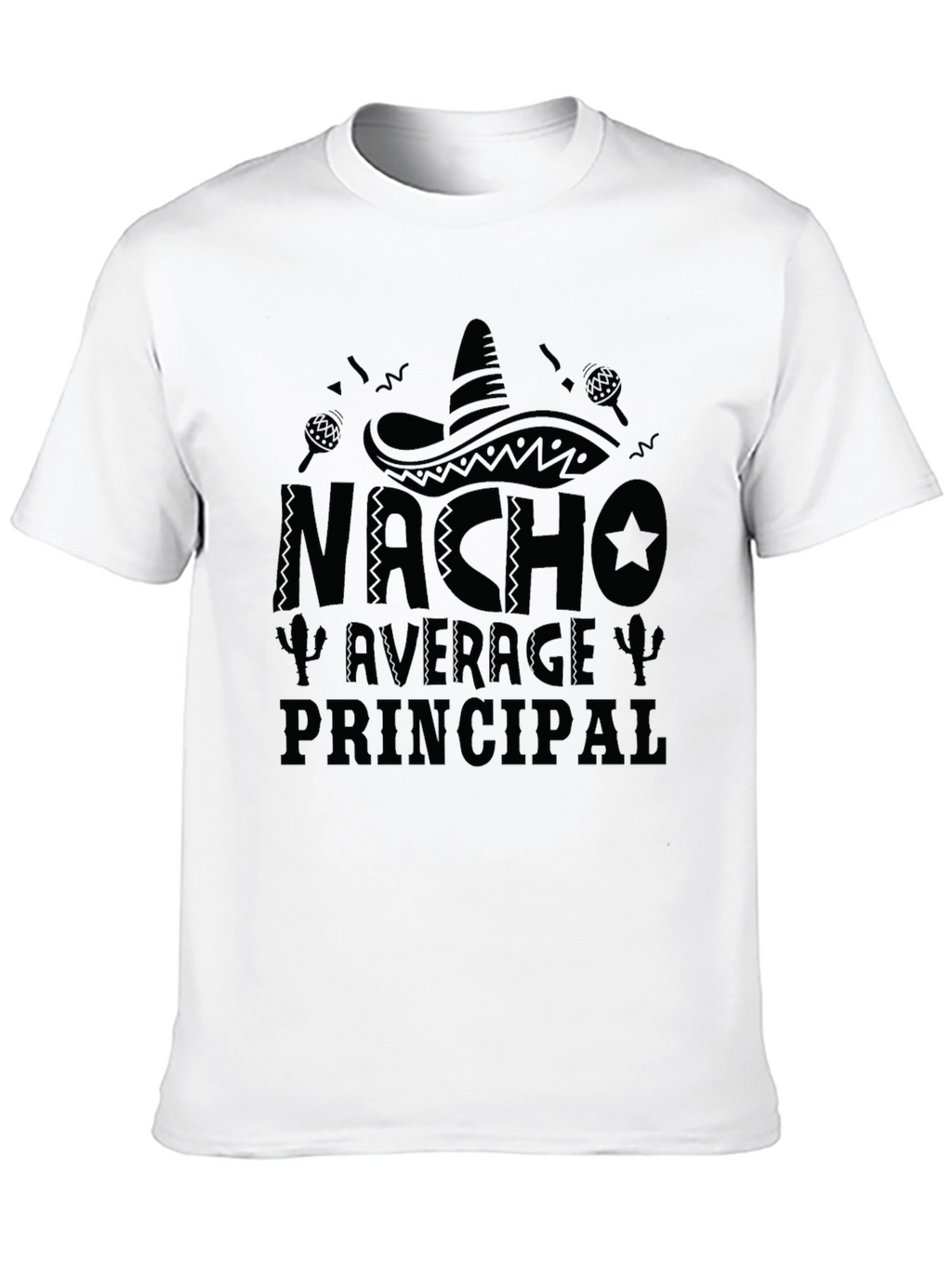 Nacho Average Principal T-Shirt Funny School Tee