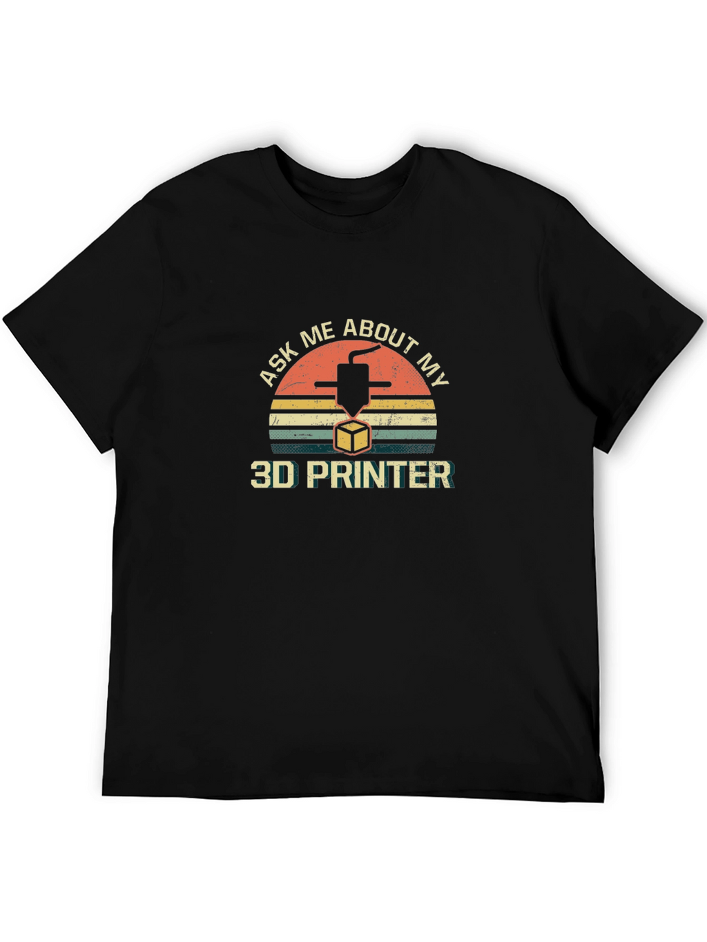 Ask Me About My 3D Printer T-Shirt