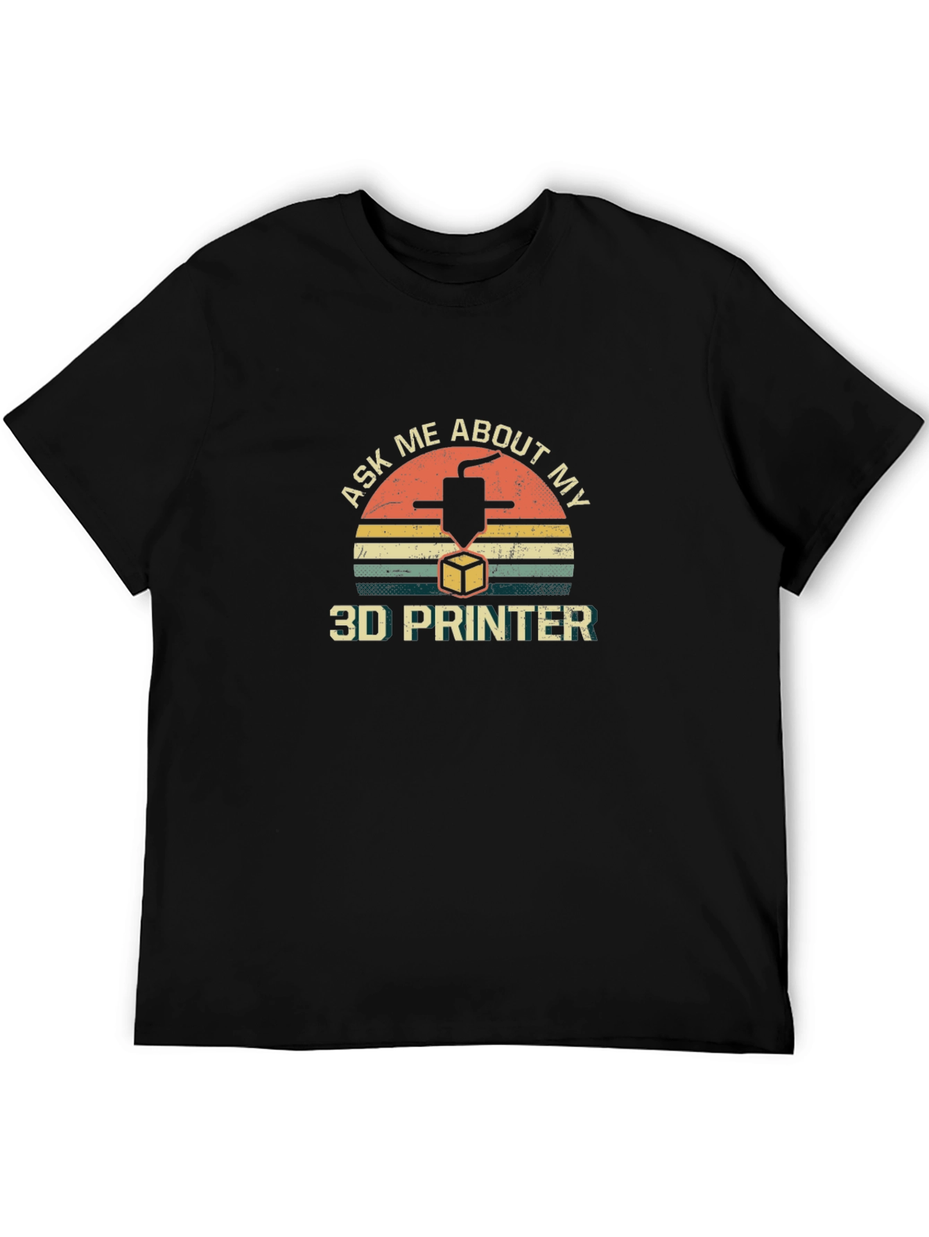 Ask Me About My 3D Printer T-Shirt
