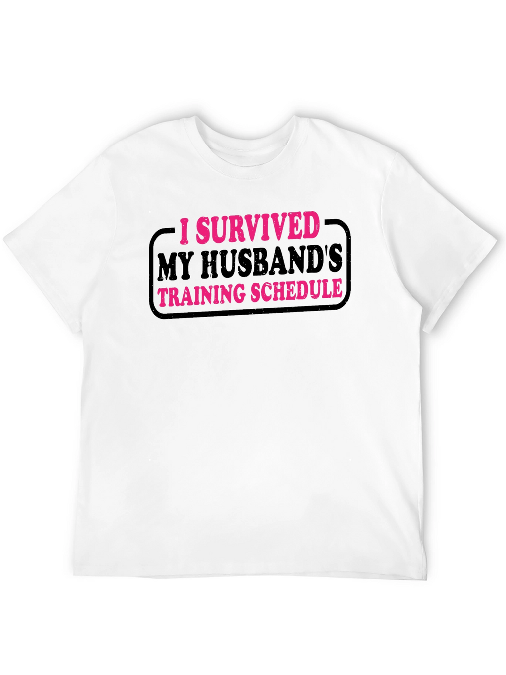 I Survived My Husbands Training Schedule T-Shirt