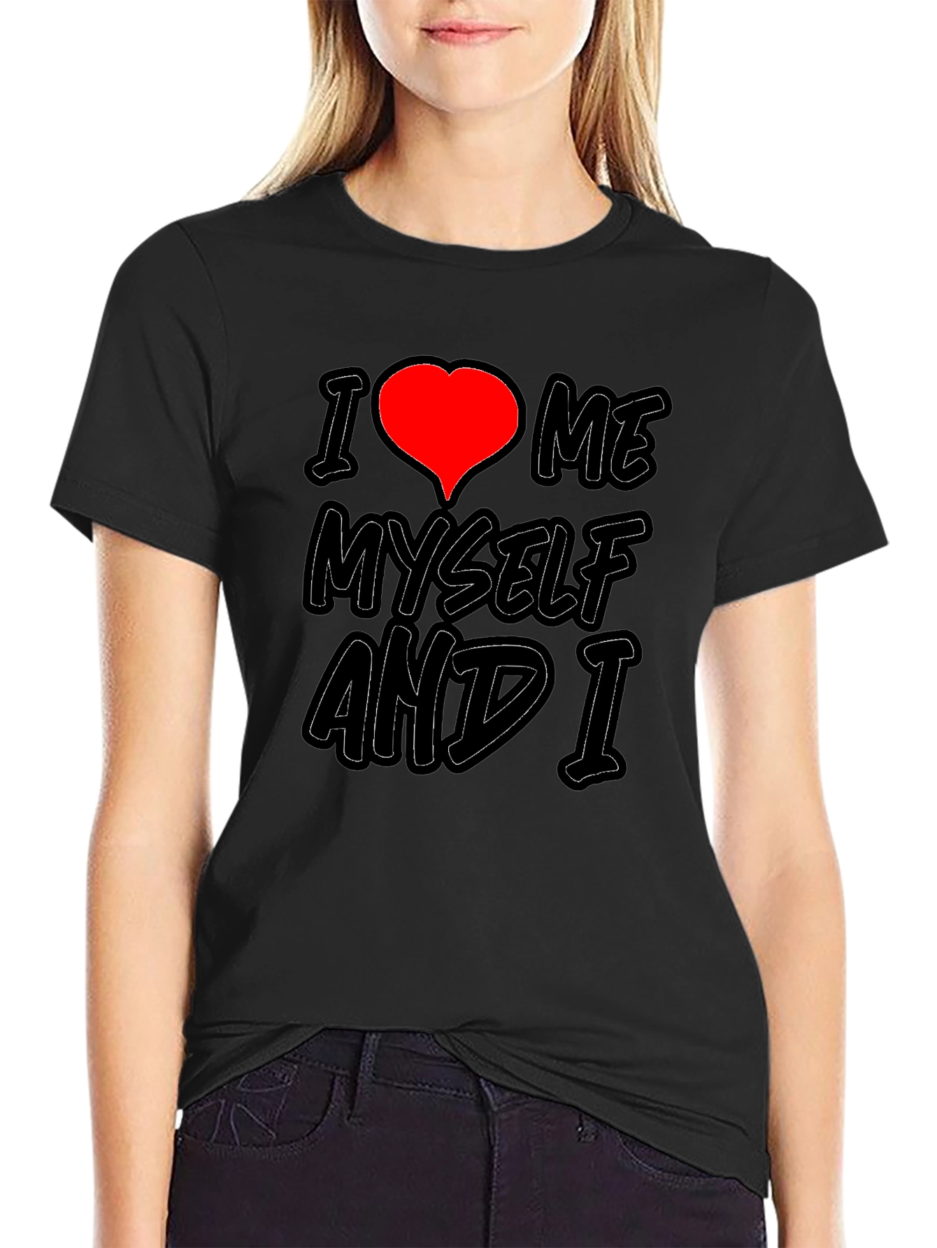 I Love Me Myself and I Graphic T-Shirt