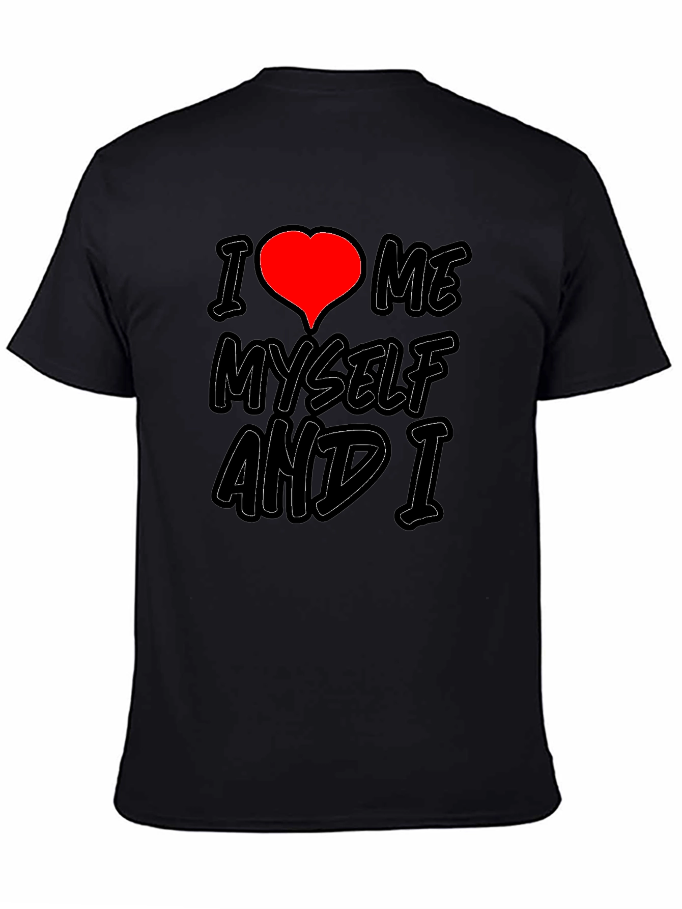 I Love Me Myself and I Graphic T-Shirt