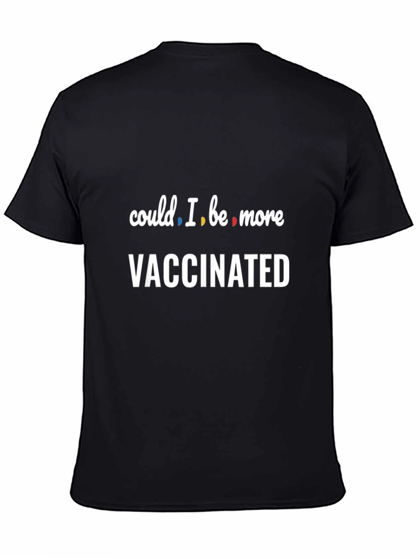 Could I Be More Vaccinated T-Shirt