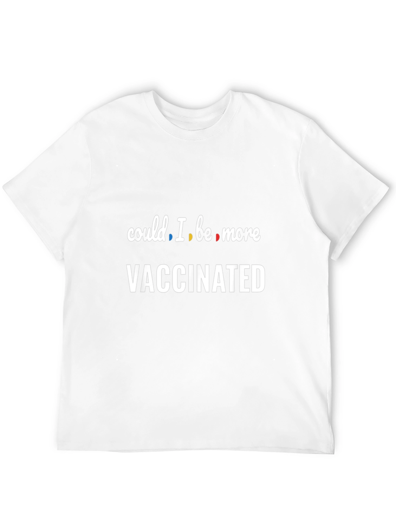 Could I Be More Vaccinated T-Shirt