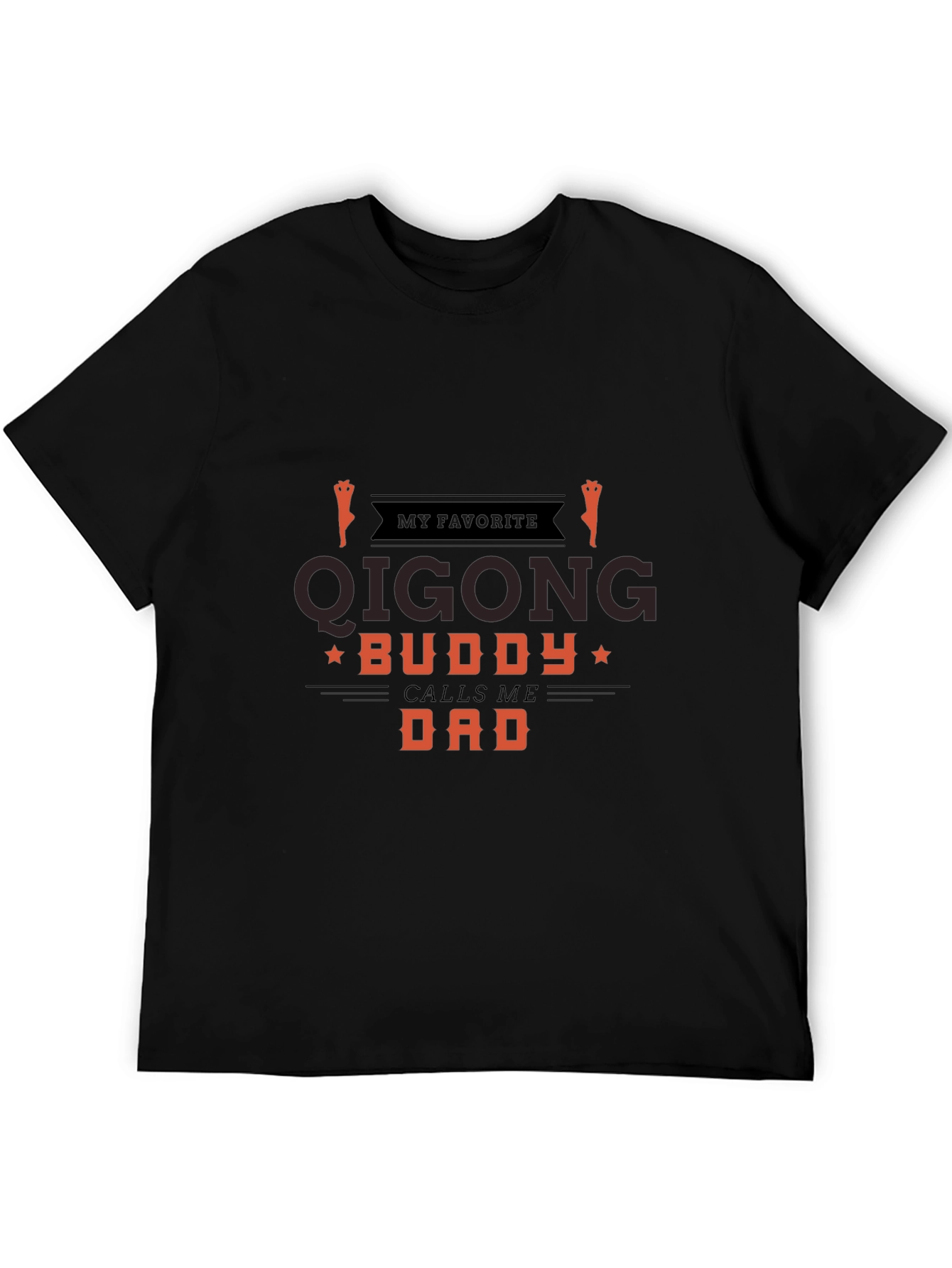 My Favorite Qigong Buddy Calls Me Dad Graphic Tee
