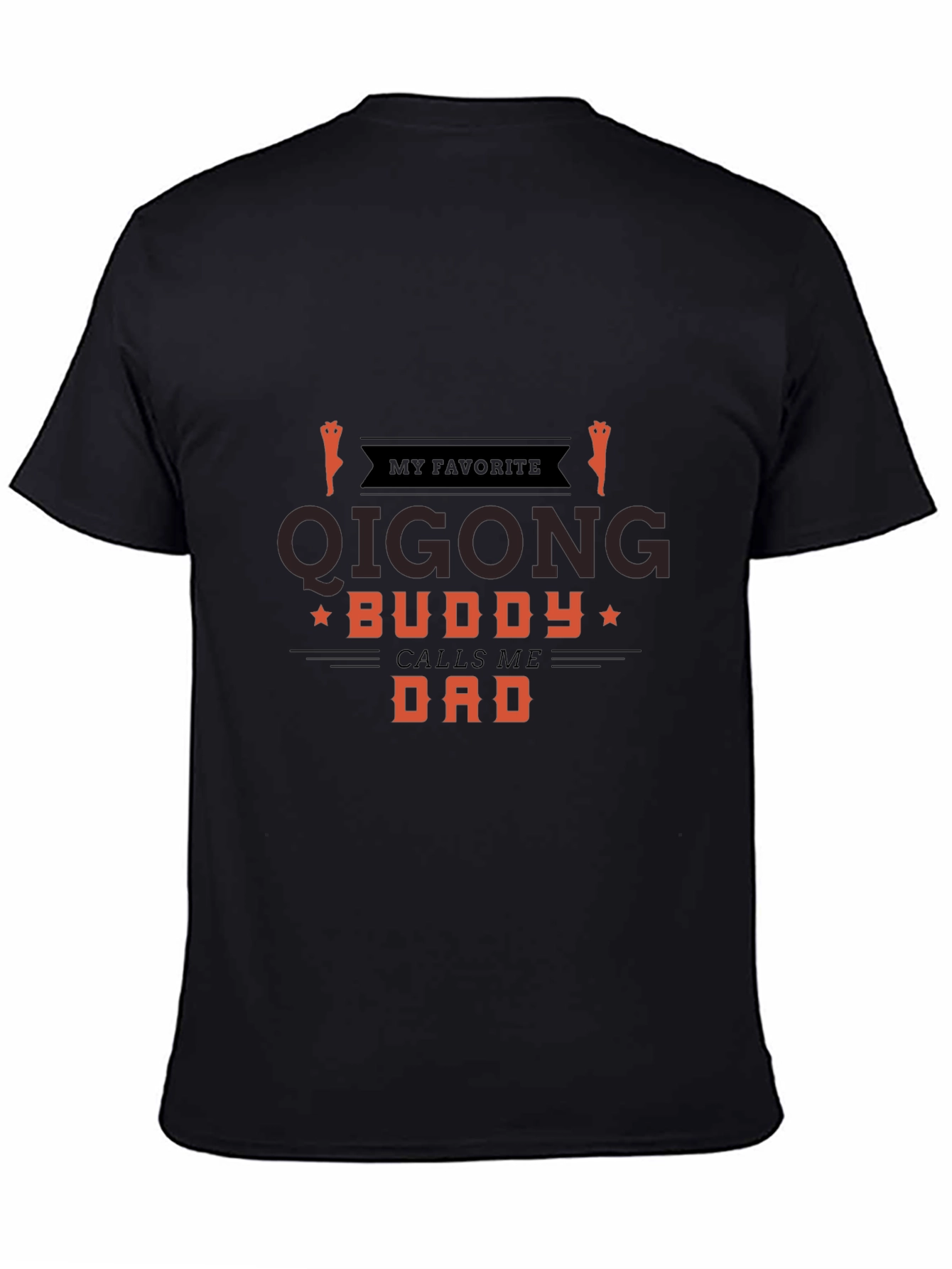 My Favorite Qigong Buddy Calls Me Dad Graphic Tee