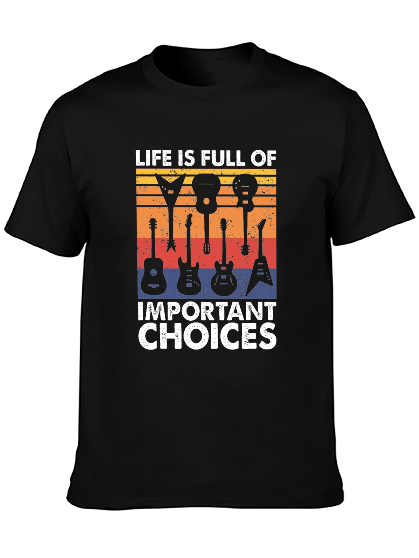 Guitar Choices T-Shirt: Lifes Full of Important Choices!
