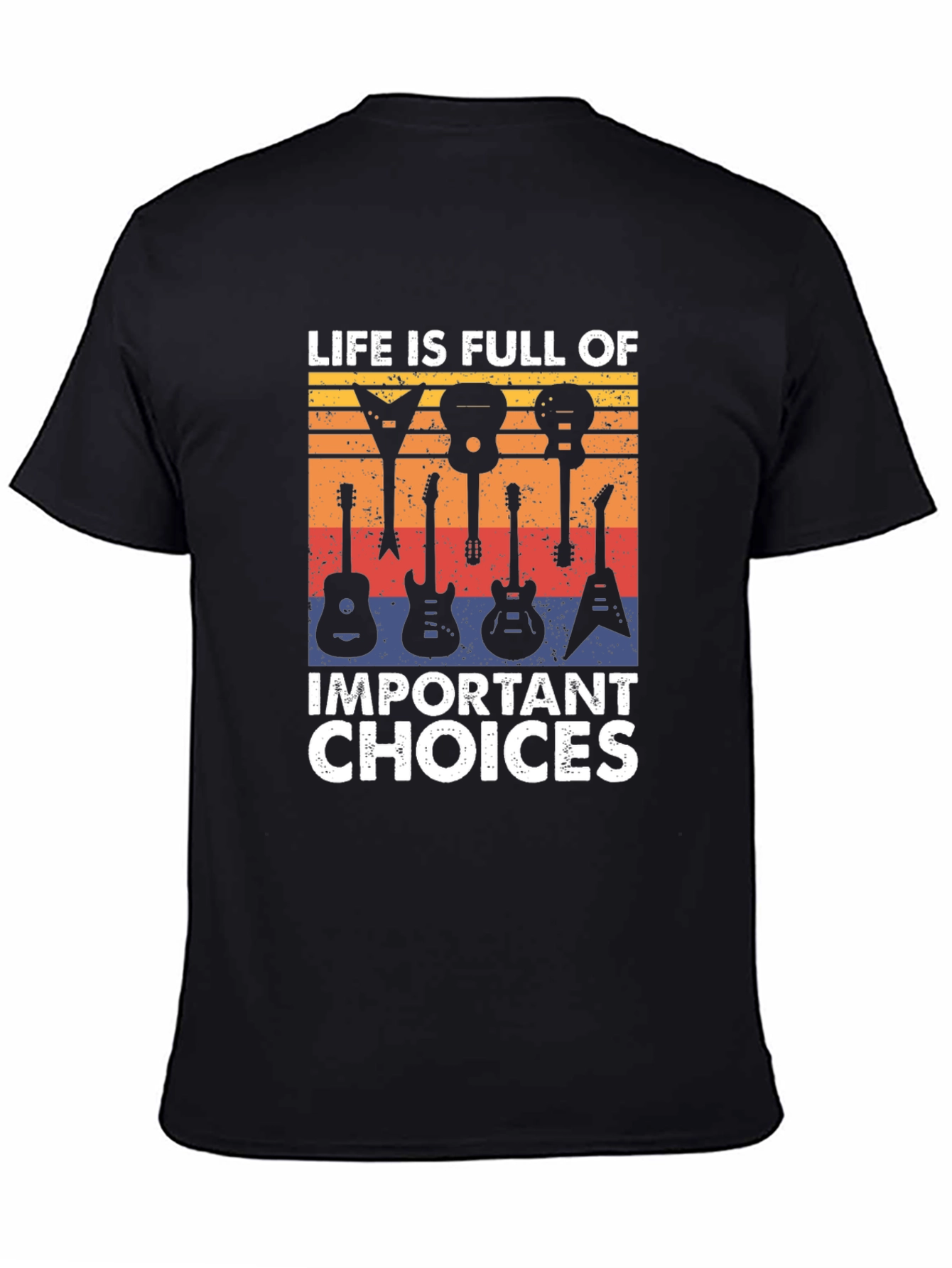 Guitar Choices T-Shirt: Lifes Full of Important Choices!