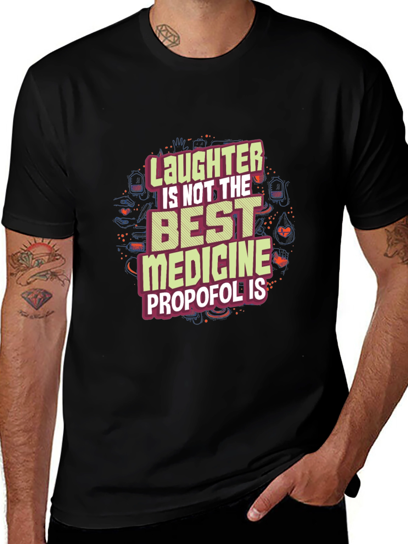 Laughter is Not the Best Medicine Propofol is T-Shirt