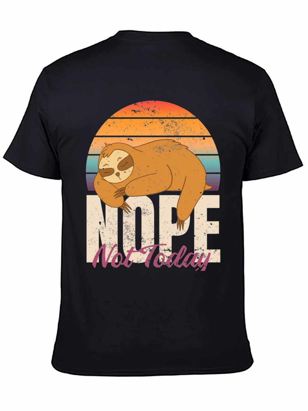 Nope Not Today Sloth Graphic Tee