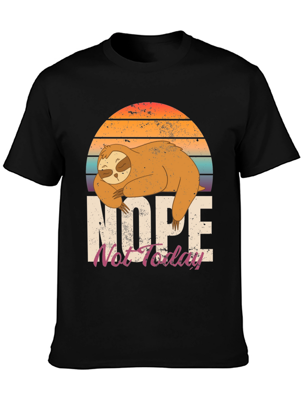 Nope Not Today Sloth Graphic Tee