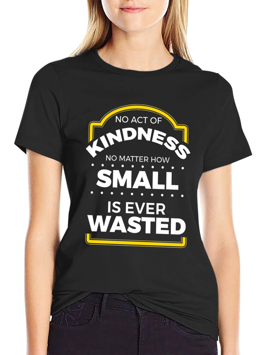 Kindness T-Shirt - No Act is Wasted