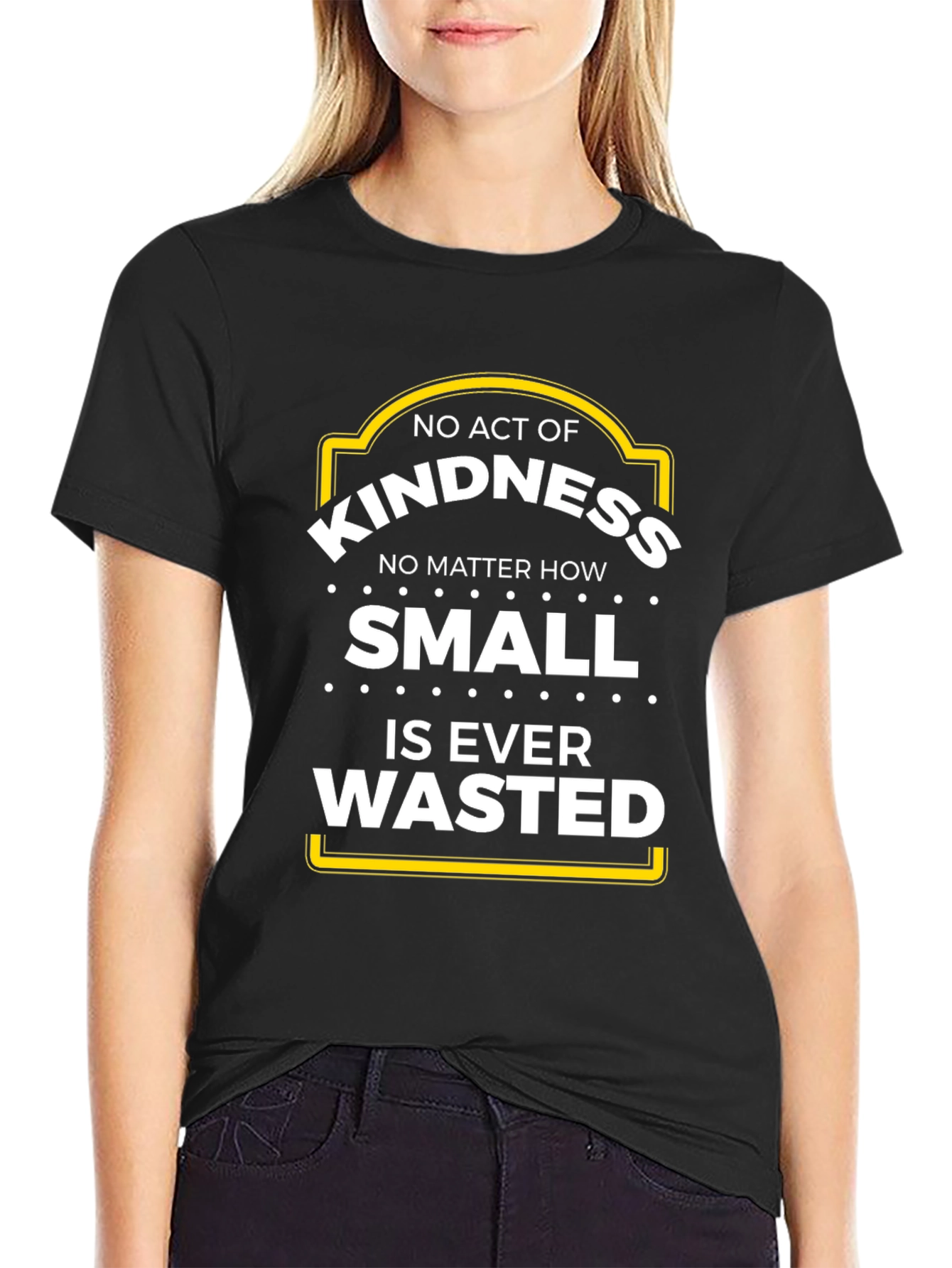 Kindness T-Shirt - No Act is Wasted