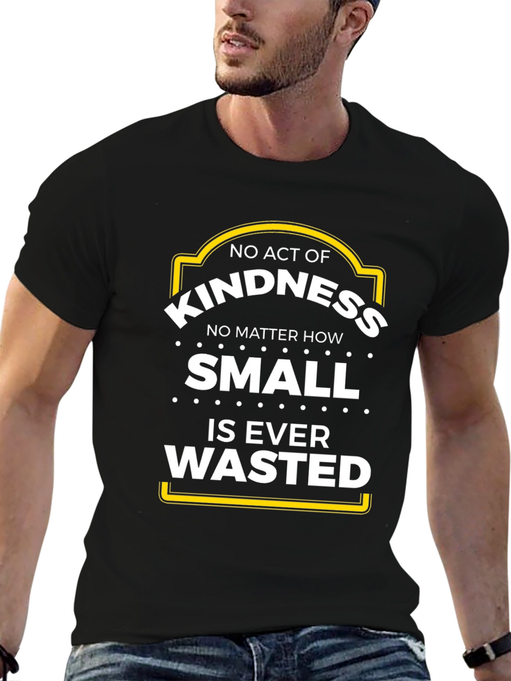 Kindness T-Shirt - No Act is Wasted