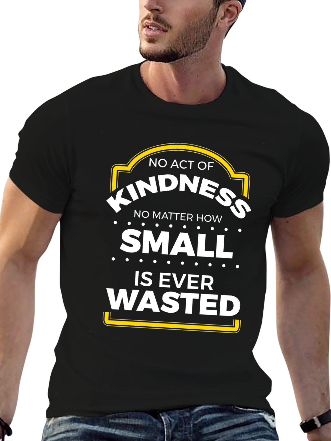 Kindness T-Shirt - No Act is Wasted