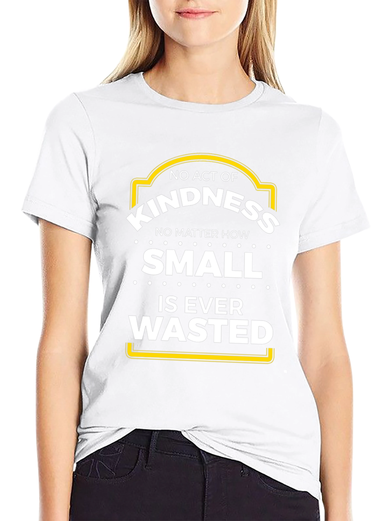 Kindness T-Shirt - No Act is Wasted