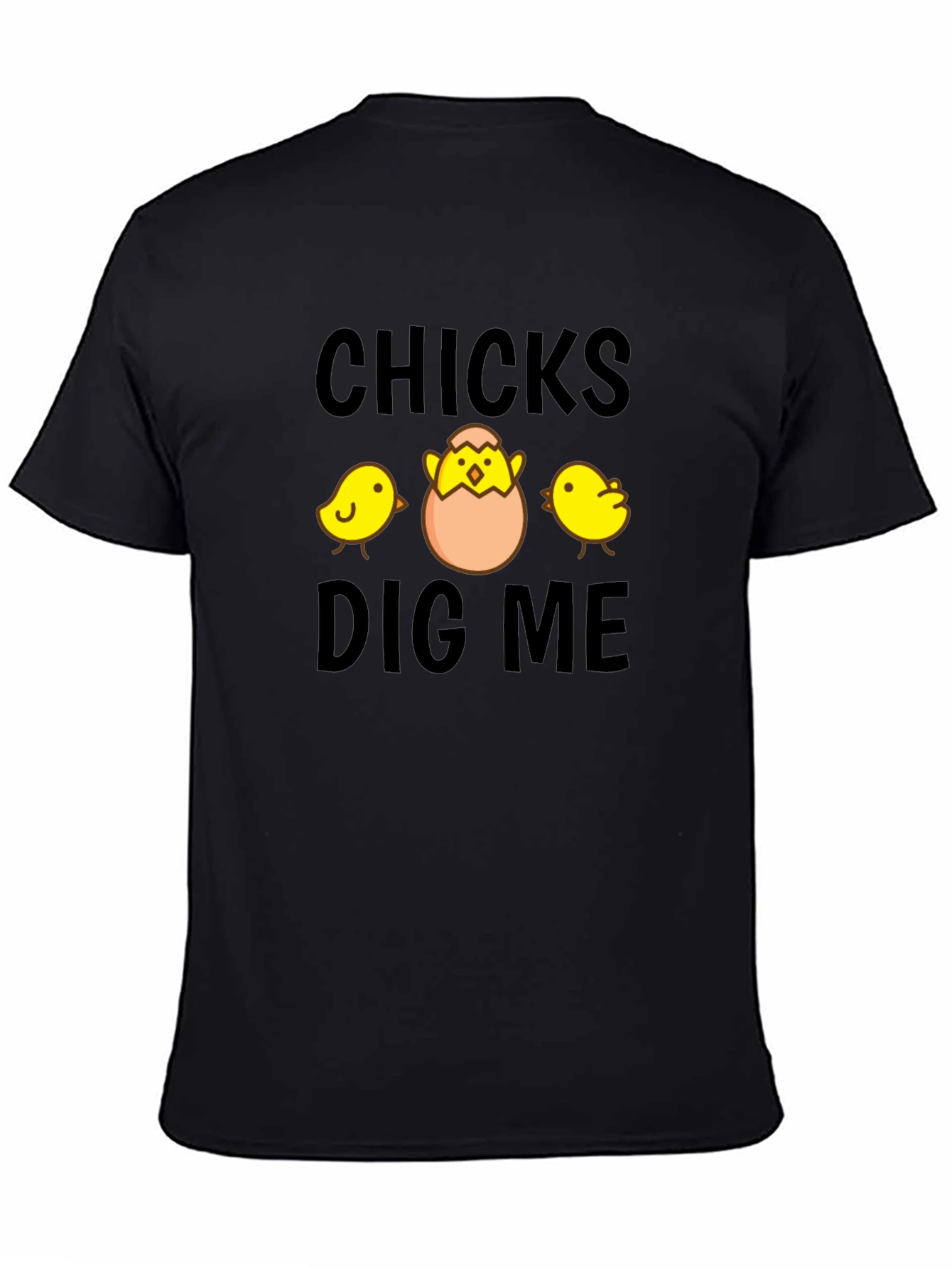 Chicks Dig Me T-Shirt - Funny Easter Chick Tee