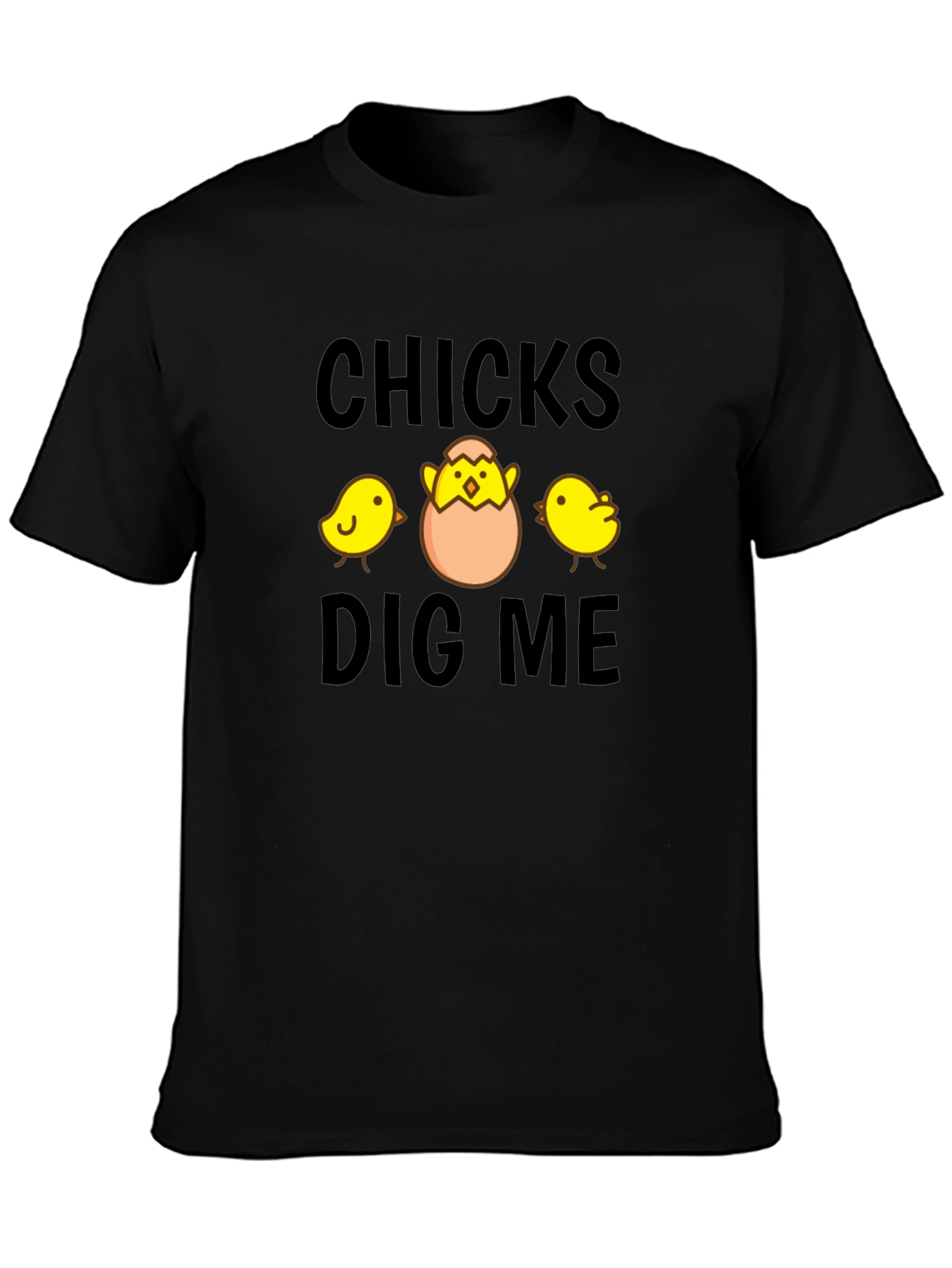 Chicks Dig Me T-Shirt - Funny Easter Chick Tee