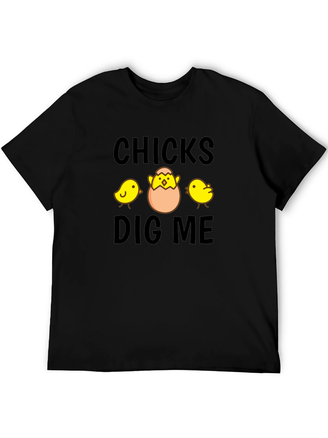 Chicks Dig Me T-Shirt - Funny Easter Chick Tee