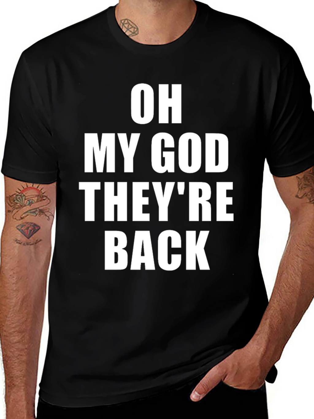 Oh My God Theyre Back T-Shirt