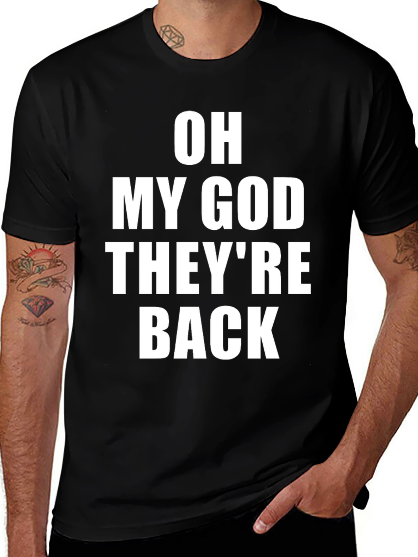 Oh My God Theyre Back T-Shirt