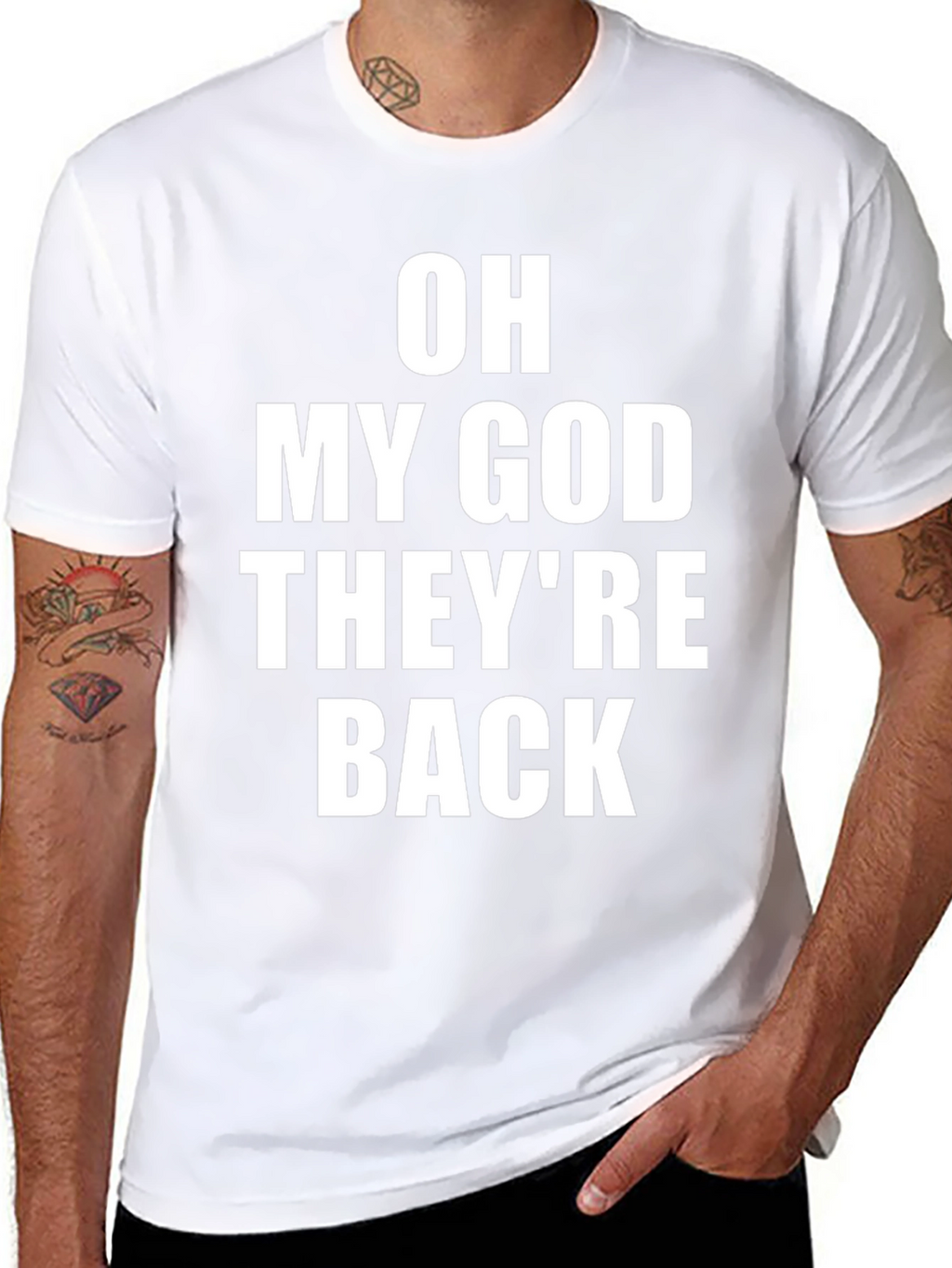 Oh My God Theyre Back T-Shirt