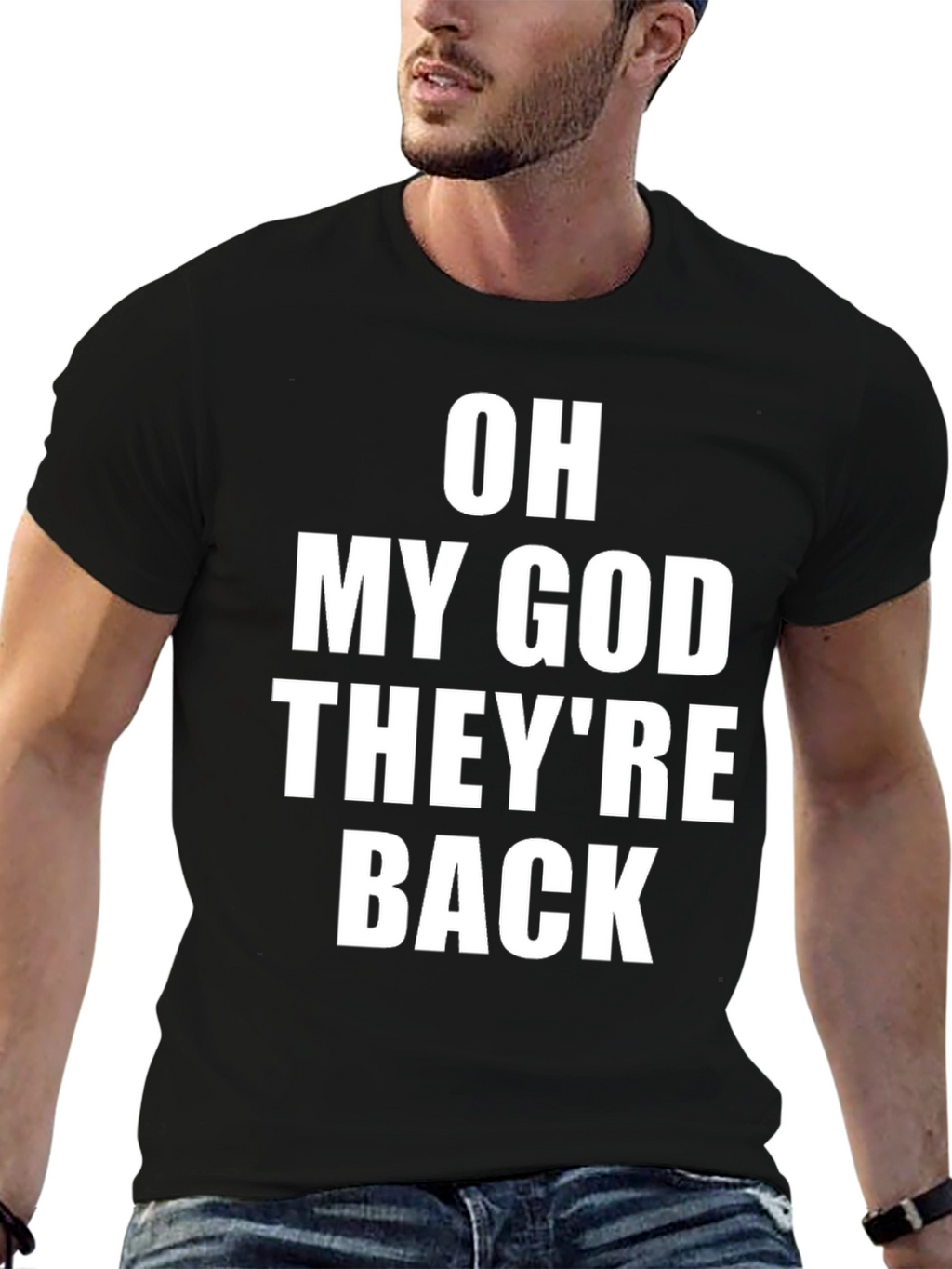 Oh My God Theyre Back T-Shirt
