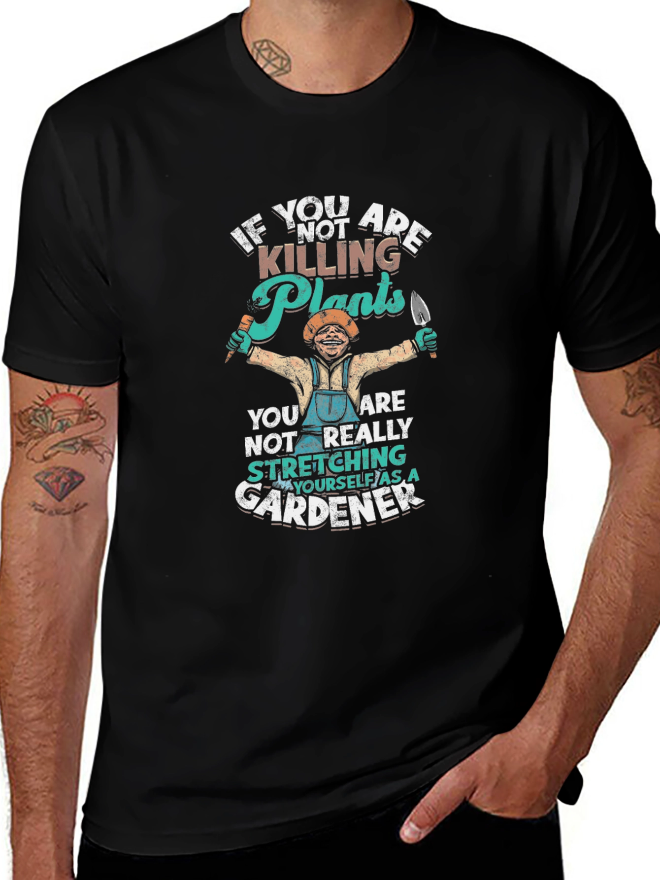 Gardener T-Shirt - If Youre Not Killing Plants