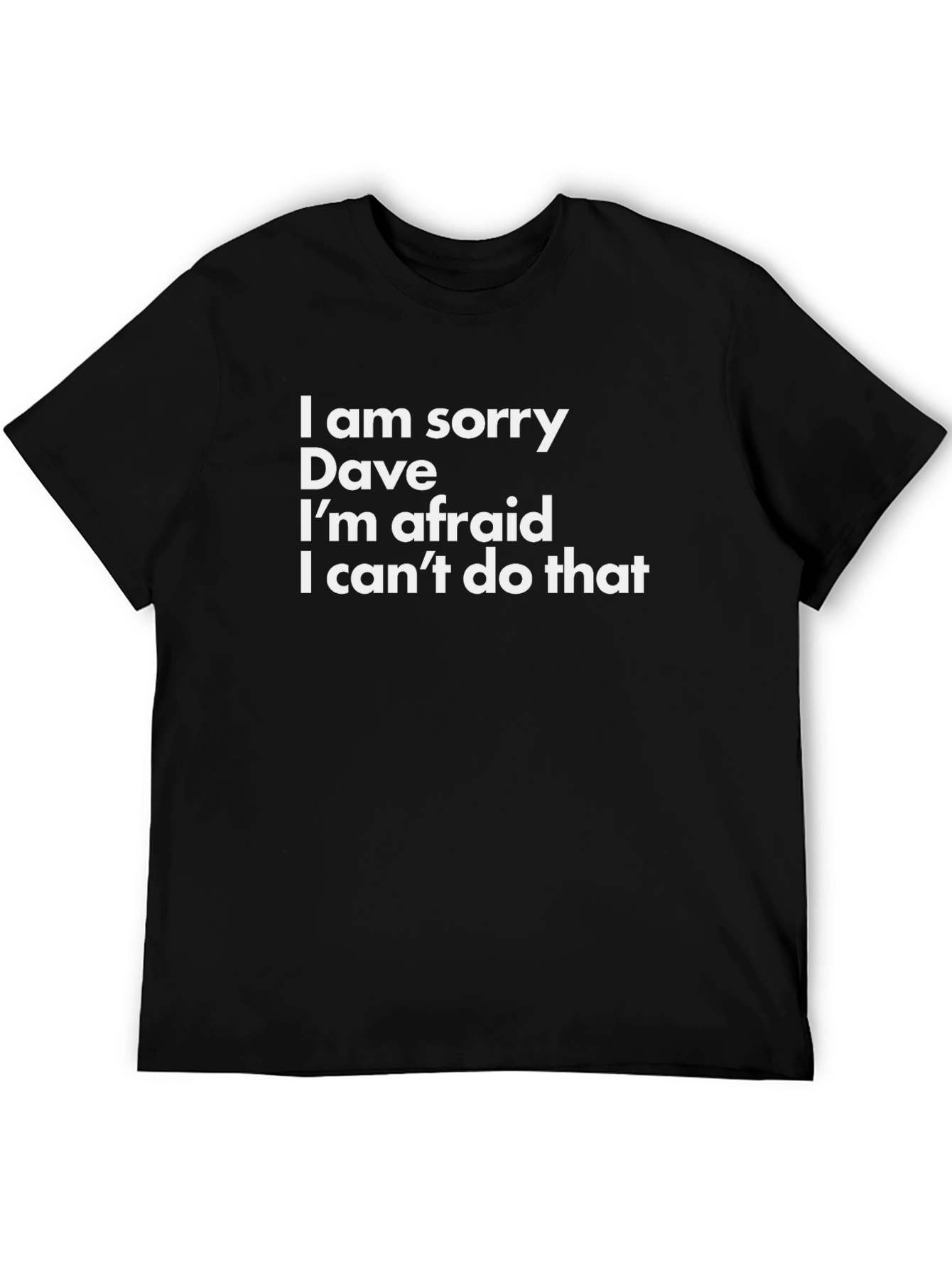 Im Sorry Dave T-Shirt: Classic Movie Quote