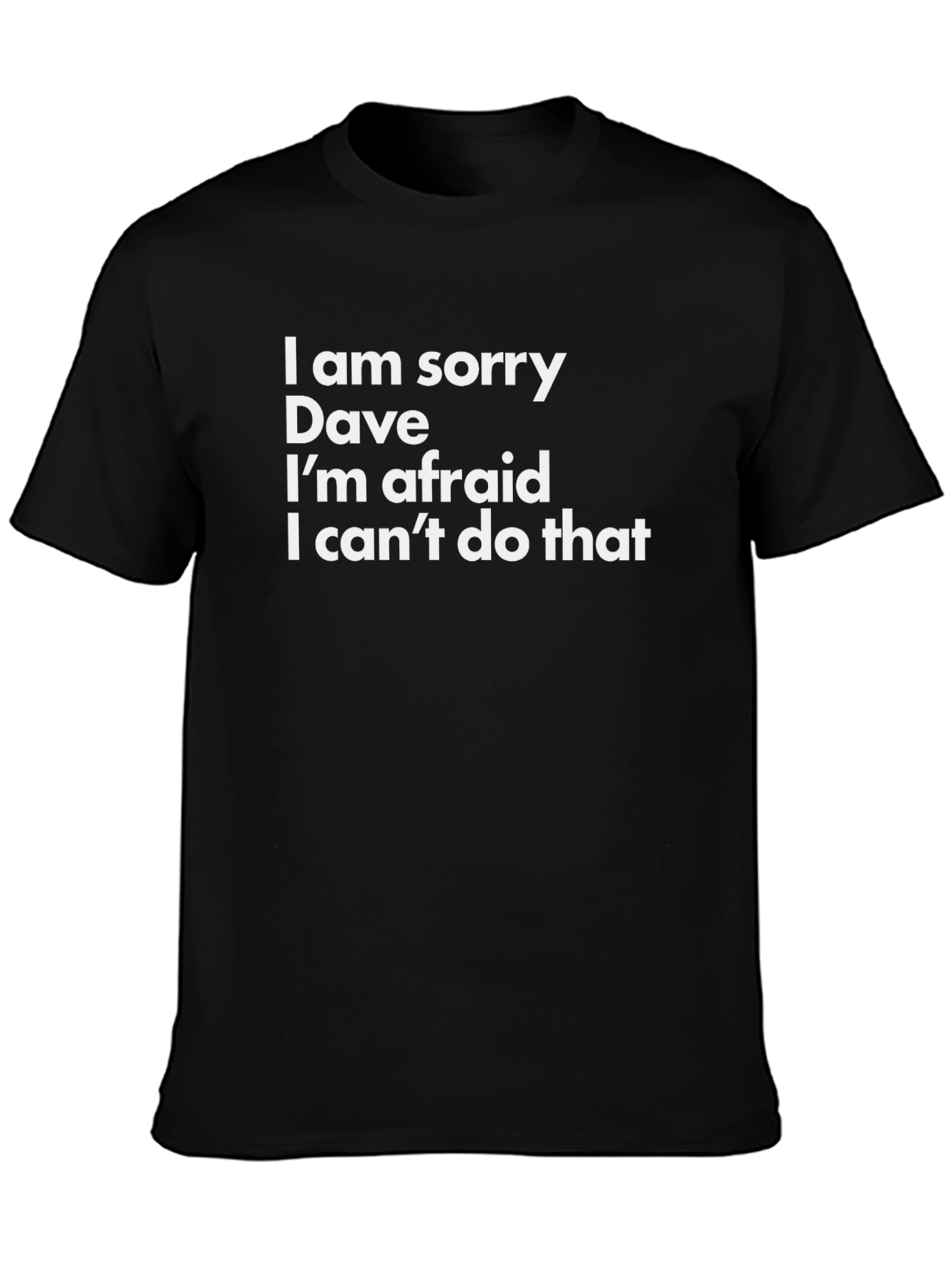 Im Sorry Dave T-Shirt: Classic Movie Quote
