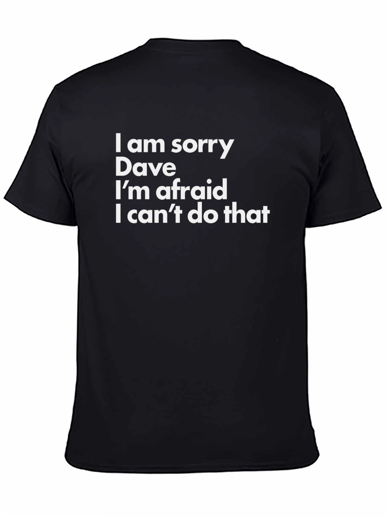 Im Sorry Dave T-Shirt: Classic Movie Quote