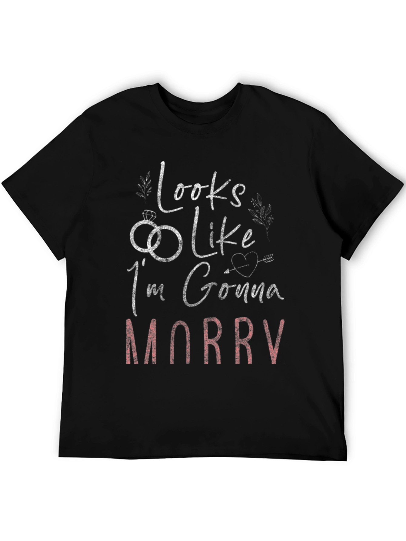 Looks Like Im Gonna Marry T-Shirt