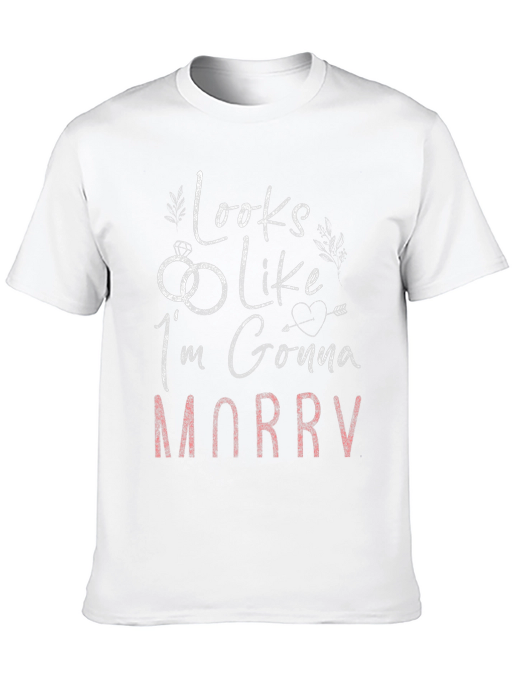 Looks Like Im Gonna Marry T-Shirt
