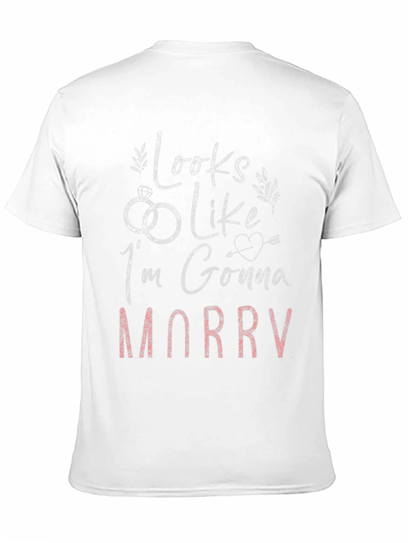 Looks Like Im Gonna Marry T-Shirt