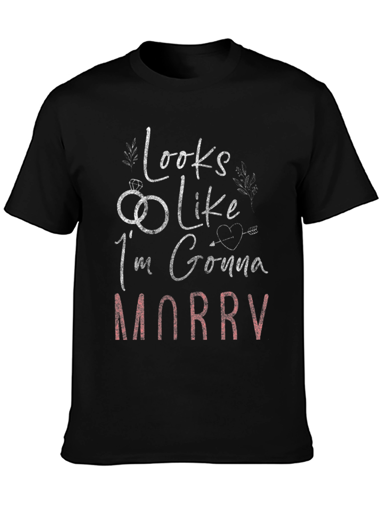 Looks Like Im Gonna Marry T-Shirt