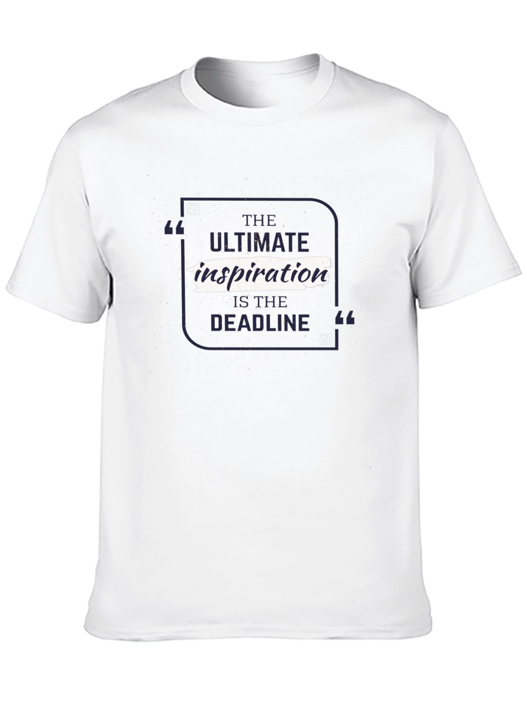 Inspirational Deadline T-Shirt