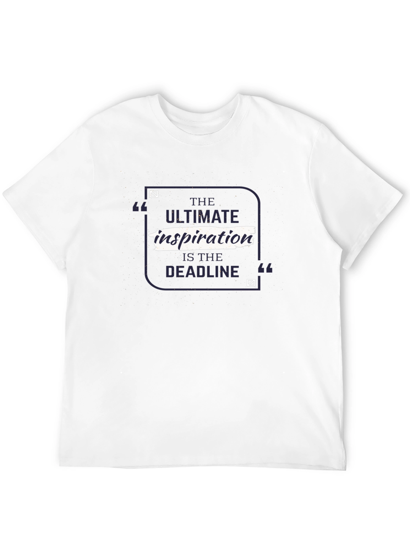 Inspirational Deadline T-Shirt