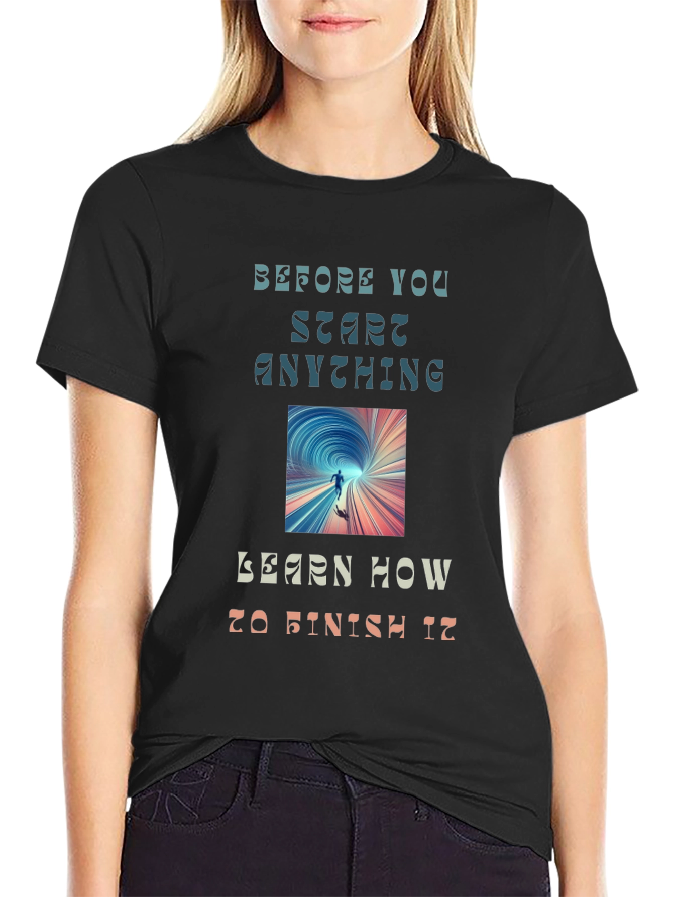 Motivational Graphic Tee - Before You Start Anything