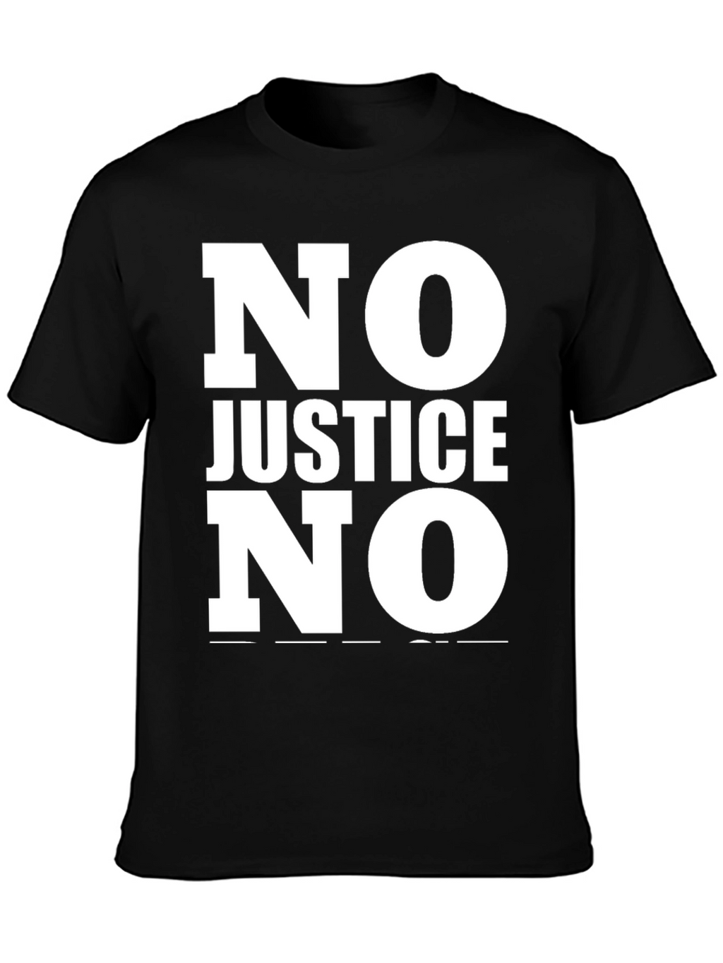 No Justice No Peace Statement T-Shirt