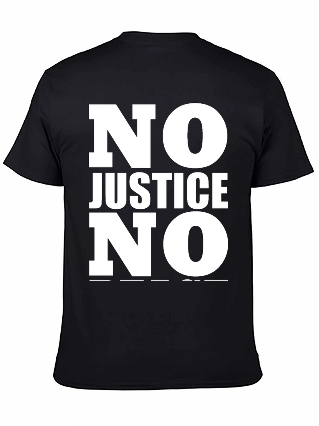No Justice No Peace Statement T-Shirt
