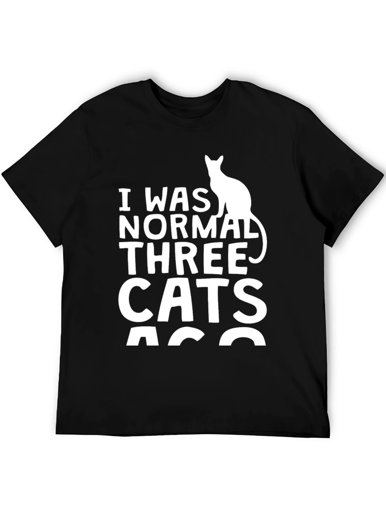 I Was Normal Three Cats Ago T-Shirt